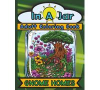 In A Jar - Magic Terrarium Worlds: Gnome Homes in Fantasy Landscapes (In A Jar: Fantastic Terrarium Worlds)