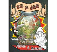 In A Jar: Two Big Coloring Books In One: Fairy Gardens & Gnome Homes (In A Jar: Fantastic Terrarium Worlds)