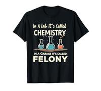 In A Lab It's Called Chemistry Science Funny Sarcastic Pun T-Shirt