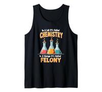 In A Lab It's Called Chemistry Science Funny Sarcastic Pun Tank Top