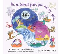 In a Land Far, Far Away, You...: A partner yoga adventure where you choose what happens! (Once Upon a Time, You...)