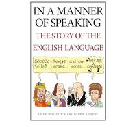 In a Manner of Speaking: The Story of Spoken English