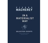 In a Materialist Way: Selected Essays