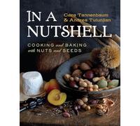 In a Nutshell: Cooking and Baking with Nuts and Seeds