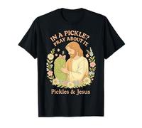 in a Pickle Just Pray About It Cute Funny Pickles and Jesus T-Shirt