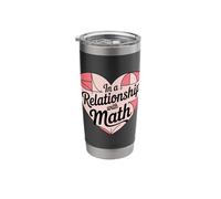 in a Relationship with Math Heart with Text About Math Stainless Steel Insulated Tumbler