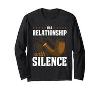 in A Relationship with Silence Funny Pipe Smoker Hobby Long Sleeve T-Shirt