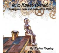 In a Robot World - The Day the Nuts and Bolts Went Wild! (In a world)