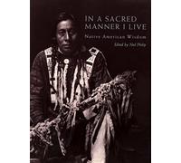 In a Sacred Manner I Live: Native American Wisdom