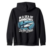 In A Sea Of Minnows Be The Shark Entrepreneur Fan Shark Zip Hoodie