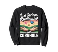 In A Serious Relationship With Cornhole Fun Sweatshirt