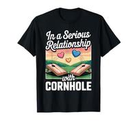 in A Serious Relationship with Cornhole Fun T-Shirt