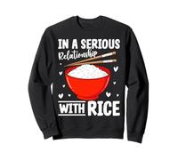 In A Serious Relationship With Rice Rice Bowl Asian Food Sweatshirt