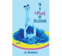 In a Whirl of Delusion