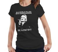 in A World Filled with Kardashians Be A Patsy Ladies T-Shirt - Retro Funny Womens Tee - M Black