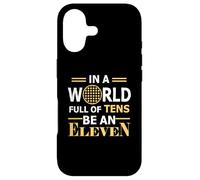 In A World Full a Tens Be An Eleven Case for iPhone 17