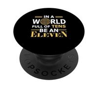 In A World Full a Tens Be An Eleven PopSockets Adhesive PopGrip