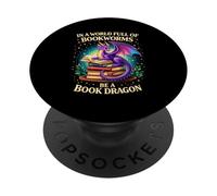 In A World Full Of Bookworms Be A Book Dragon Book Nerd PopSockets Adhesive PopGrip