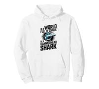 In A World Full Of Chaos Be A Hammerhead Shark Pullover Hoodie