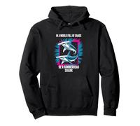 In A World Full of Chaos Be A Hammerhead Shark Pullover Hoodie