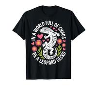 in a World Full of Chaos Be a Leopard Gecko Fans Nature Fun T-Shirt