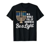 in A World Full of Darkness Be A Light Hanukkah T-Shirt