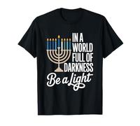 in A World Full of Darkness Be A Light Hanukkah T-Shirt