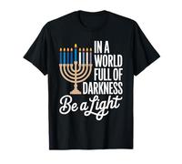 in A World Full of Darkness Be A Light Hanukkah T-Shirt