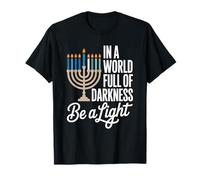 in A World Full of Darkness Be A Light Hanukkah T-Shirt