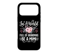 In A World Full Of Grandmas Be A Mimi Case for iPhone 17 Pro Max