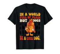 in A World Full of Plain Hotdogs Be A Chili Hotdog Sarcastic Value Graphic T-Shirt