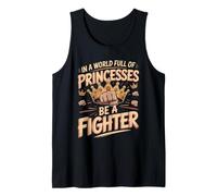 in A World Full of Princesses Be A Fighter Tank Top