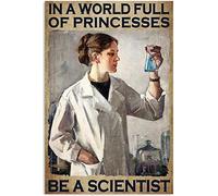 In A World Full Of Princesses Be A Scientist Metal Signs Retro Aluminum Signs Vintage Wall Art Home Decor For Farmhouse Kitchen 12x16 Inch Metal Signs Aesthetic Posters For Bedroom