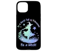 In a World Full of Princesses Be a Witch Case for iPhone 15 Plus