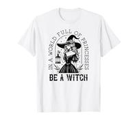 in A World Full of Princesses Be A Witch Cute Halloween T-Shirt