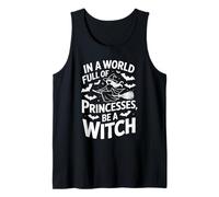 in A World Full of Princesses Be A Witch Tank Top