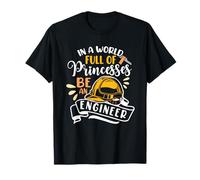 In A World Full Of Princesses Be An Engineer Female Engineer T-Shirt