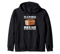 In A World Full Of Problems Bread Is The Solution Zip Hoodie