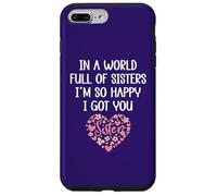 In a World Full of Sisters I'm Happy I've Got You Big Sister Case for iPhone 7 Plus/8 Plus