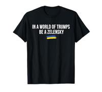 In A World of Trumps Be A Zelensky Stand with Ukraine T-Shirt