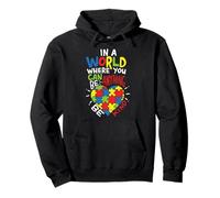 In A World Where You Can Be Anything Be Kind Autism Pullover Hoodie