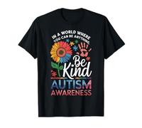 In a world where you can be anything Be Kind Autism T-Shirt