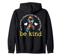 In A World Where You Can Be Anything Be Kind Autism Zip Hoodie