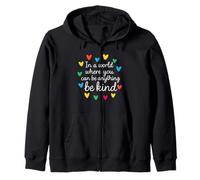 In A World Where You Can Be Anything Be Kind Autism Zip Hoodie