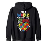 In A World Where You Can Be Anything Be Kind Autism Zip Hoodie