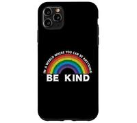 In A World Where You Can Be Anything Be Kind Gay Pride LGBT Case for iPhone 11 Pro Max