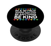 In A World Where You Can Be Anything Be Kind Heart Autism PopSockets Adhesive PopGrip