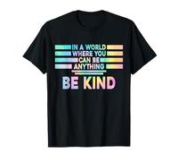 In A World Where You Can Be Anything Be Kind Kindness Funny T-Shirt