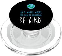 In a World Where You Can Be Anything Be Kind Kindness PopSockets PopGrip for MagSafe