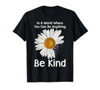 In A World Where You Can Be Anything Be Kind - Kindness T-Shirt